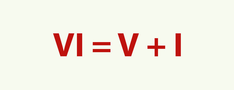 VI = V + I
Rooma 6 = 5 + 1